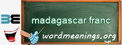 WordMeaning blackboard for madagascar franc